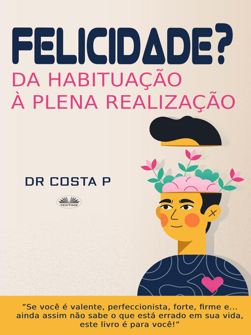 Title details for Felicidade? Da Habituação À Plena Realização by P. COSTA - Available